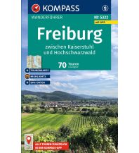 Wanderführer KOMPASS Wanderführer 5322, Freiburg zwischen Kaiserstuhl und Hochschwarzwald, 70 Touren mit Extra-Tourenkarte KOMPASS freytag & berndt