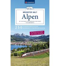 Wanderführer KOMPASS Nächster Halt Alpen – mit der Bahn zum Wandern und Biken in 50 Bergorte KOMPASS freytag & berndt