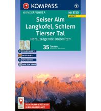 KOMPASS Wanderführer Seiser Alm, Langkofel, Schlern, Tierser Tal - Herausragende Dolomiten, 35 Touren mit Extra-Tourenkarte KOMPASS freytag & berndt