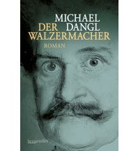 Reiselektüre Der Walzermacher Braumüller Verlag Wien