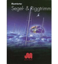 Ausbildung und Praxis Illustrierter Segel- und Riggtrimm John Mast A/S
