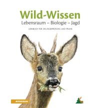 Naturführer Wild-Wissen Lebensraum – Biologie – Jagd Athesia-Tappeiner
