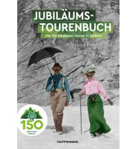 Wanderführer AVS-Jubiläumstourenbuch - 150 Jahre Alpenverein Südtirol Athesia-Tappeiner