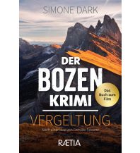 Reiselektüre Der Bozen-Krimi: Vergeltung Edition Raetia