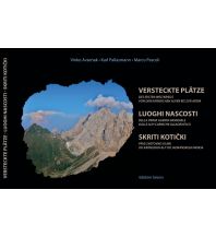 Bergerzählungen Versteckte Plätze - Luoghi Nascosti - Skriti Kotički Edizioni Saisera
