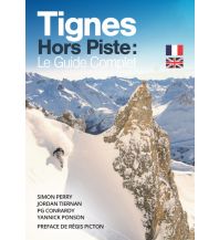 Skitourenführer Französische Alpen Tignes Hors Piste: Le Guide complet Solea Tignes