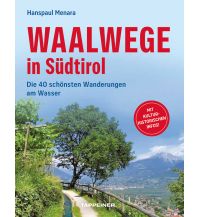 Wanderführer Waalwege in Südtirol Athesia-Tappeiner